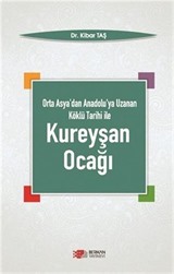 Orta Asya'dan Anadolu'ya Uzanan Köklü Tarih İle Kureyşan Ocağı