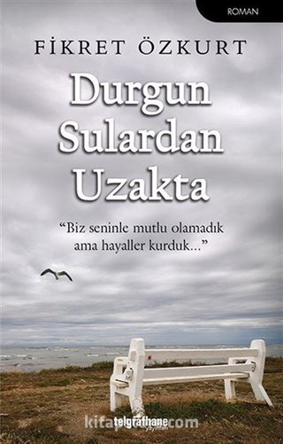 Durgun Sulardan Uzakta