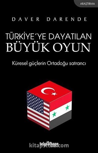 Türkiye'ye Dayatılan Büyük Oyun