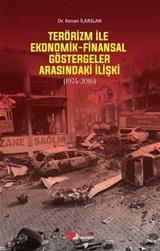 Terörizm İle Ekonomik-Finansal Göstergeler Arasındaki İlişki