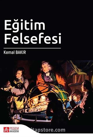 Eğitim Felsefesi (Kemal Bakır)