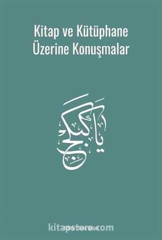 Kitap ve Kütüphane Üzerine Konuşmalar