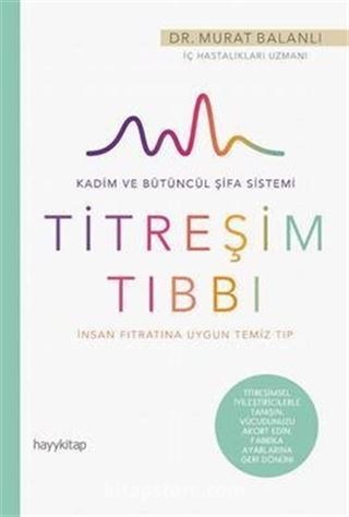 İnsan Fıtratına Uygun Temiz Tıp: Titreşim Tıbbı