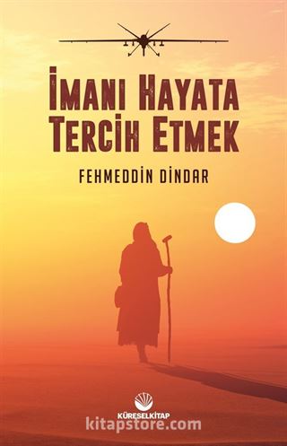 İmanı Hayata Tercih Etmek