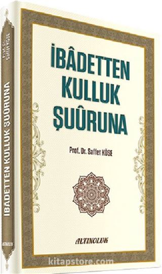 İbadetten Kulluk Şuuruna