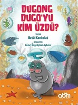 Dugong Dugo'yu Kim Üzdü?