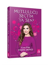 Mutluluğu Seçtim Ya Sen ?