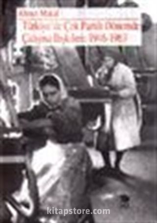 Türkiye'de Çok Partili Dönemde Çalışma İlişkileri: 1946-1963