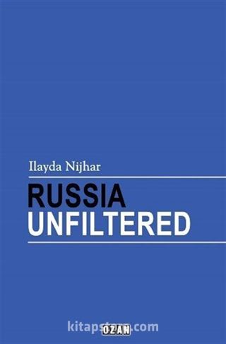 Russıa Unfıltered (İngilizce)