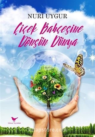 Çiçek Bahçesine Dönsün Dünya