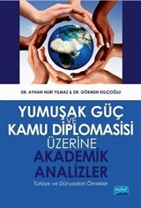 Yumuşak Güç ve Kamu Diplomasisi Üzerine Akademik Analizler