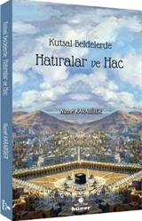 Kutsal Beldelerde Hatıralar ve Hac