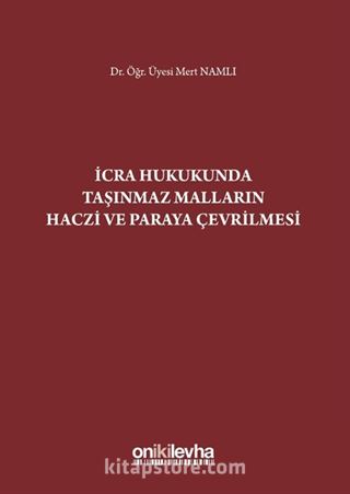 İcra Hukukunda Taşınmaz Malların Haczi ve Paraya Çevrilmesi