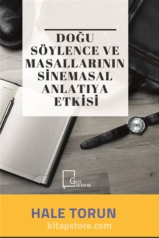 Doğu Söylence Ve Masallarının Sinemasal Anlatıya Etkisi