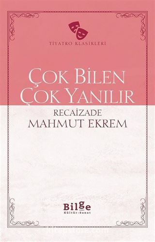 Çok Bilen Çok Yanılır (Sadeleştirilmiş Metin)