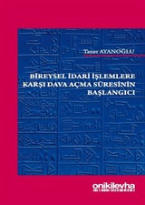 Bireysel İdari İşlemlere Karşı Dava Açma Süresinin Başlangıcı