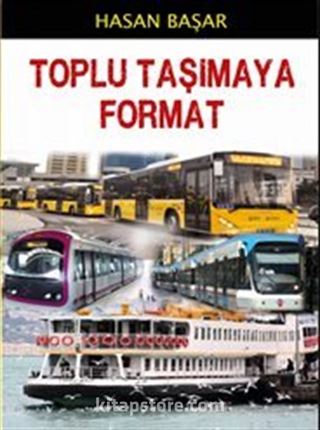 Toplu Taşımaya Format