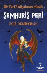 Bir Peri Padişahının Masalı / Şemhuriş Peri