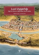 Luvi Uygarlığı: Ege'nin Bronz Çağındaki Eksik Halka