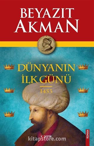 Dünyanın İlk Günü 1453