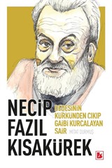 Necip Fazıl Kısakürek Dedesinin Kürkünden Çıkıp Gaibi Kurcalayan Şair