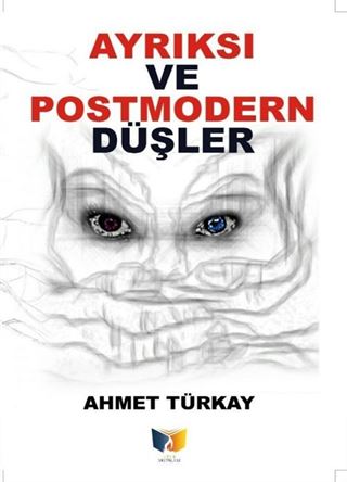 Ayrıksı ve Postmodern Düşler