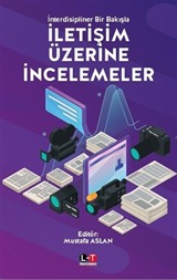 İnterdisipliner Bir Bakışla İletişim Üzerine İncelemeler