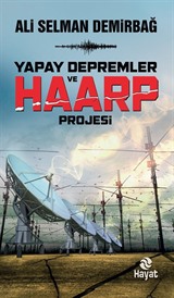 Yapay Depremler ve Haarp Teknolojisi