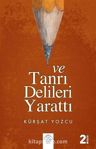 Ve Tanrı Delileri Yarattı