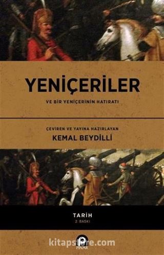 Yeniçeriler ve Bir Yeniçerinin Hatıratı