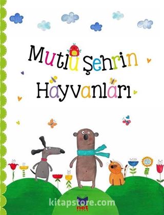 Mutlu Şehrin Hayvanları / Tatlı Rüyalar Dizisi