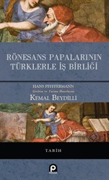 Rönesans Papalarının Türklerle İş Birliği (Ciltli)