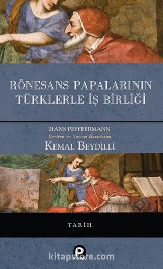 Rönesans Papalarının Türklerle İş Birliği (Ciltli)