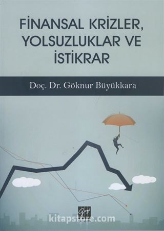 Finansal Krizler, Yolsuzluklar ve İstikrar