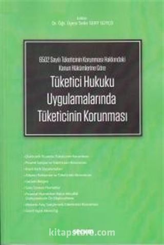 Tüketici Hukuku Uygulamalarında Tüketicinin Korunması