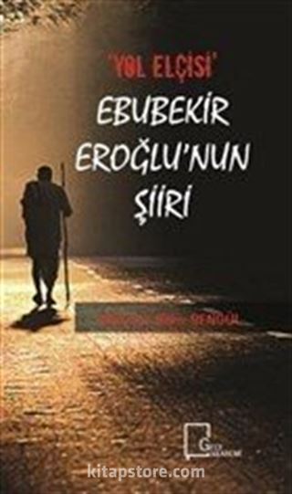 Yol Elçisi Ebubekir Eroğlu'nun Şiiri