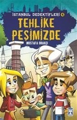 Tehlike Peşimizde / İstanbul Dedektifleri 4