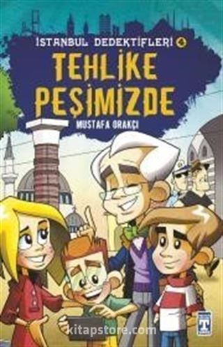 Tehlike Peşimizde / İstanbul Dedektifleri 4