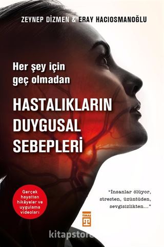 Her Şey İçin Geç Olmadan: Hastalıkların Duygusal Sebepleri