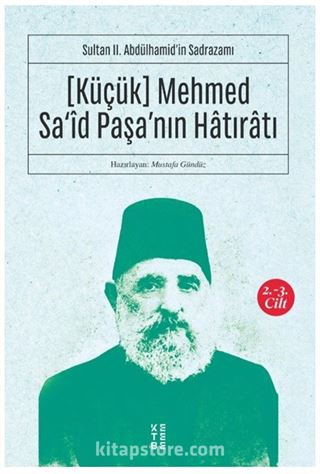 Küçük Mehmed Sa'id Paşa'nın Hatıratı (2. 3. Cilt)