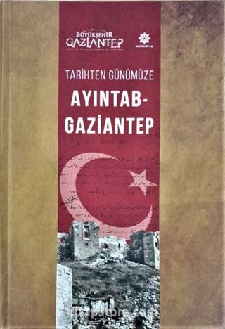 Tarihten Günümüze Ayıntab-Gaziantep