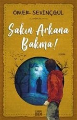 Sakın Arkana Bakma!