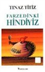 Farzediniz ki Hindiyiz