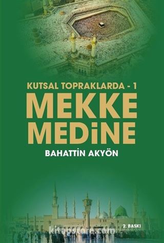 Kutsal Topraklarda 1 / Mekke Medine