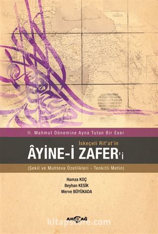 II. Mahmut Dönemine Ayna Tutan Bir Eser İskeçeli Rif'at'in Ayine-i Zafer'i (Şekil ve Muhteva Özellikleri-Tenkitli Metin)