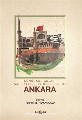 Gönül Sultanları Şahsiyetleri ve Değerleri İle Ankara