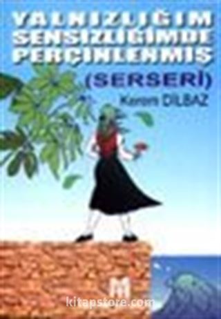 Yalnızlığım Sensizliğimde Perçinlenmiş (Serseri)