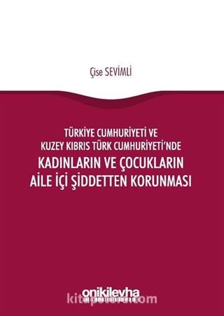 Türkiye Cumhuriyeti ve Kuzey Kıbrıs Türk Cumhuriyeti'nde Kadınların ve Çocukların Aile İçi Şiddetten Korunması