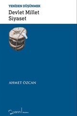 Devlet Millet Siyaset / Yeniden Düşünmek