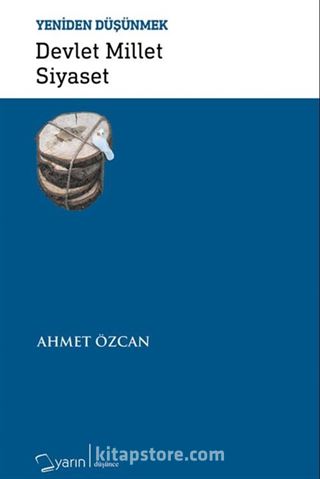 Devlet Millet Siyaset / Yeniden Düşünmek